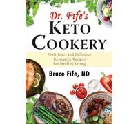 Bruce Fife Dr Fife's Keto Cookery (Tapa blanda) (Importación USA)