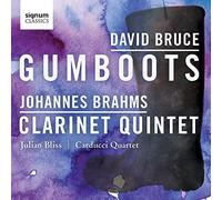 Bruce: Gumboots; Brahms: Clarinet Quintet by Julian Bliss