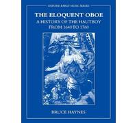 Bruce Haynes The Eloquent Oboe (Tapa blanda)