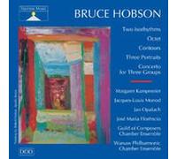 Bruce Hobson: Concerto for Three Groups, Octet, Contours, etc / Flor ncio, Kampmeier, et al