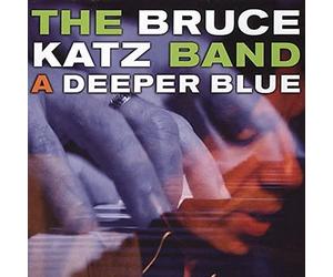 Bruce Katz Band - Deeper Blue