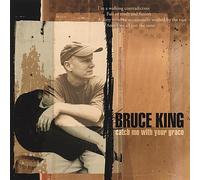 Bruce King - Catch Me with Your Grace