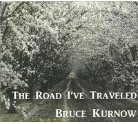 Bruce Kurnow - The Road I'Ve Traveled (2cd)