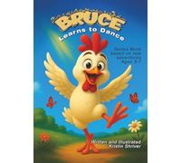 Bruce: Learns to Dance: A Children’s Rhyming Picture Book About Bravery, Self-Confidence & Farm Animal Fun Based on real adventures! A read to me ... book series book for young readers (Ages 3-7)