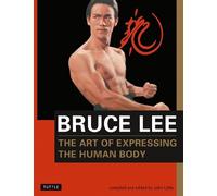 Bruce Lee Bruce Lee The Art of Expressing the Human Body (Tapa blanda)