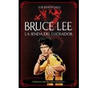 Bruce Lee La Senda Del Luchador