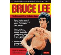 Bruce Lee: The Celebrated Life of the Golden Dragon