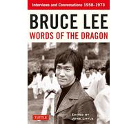 Bruce Lee Words of the Dragon: Interviews and Conversations 1958-1973