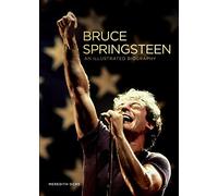 Bruce Springsteen: An Illustrated Biography