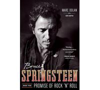 Bruce Springsteen and the Promise of Rock 'n' Roll