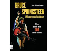Bruce springsteen. Más duro que los demás: Una obra imprescindible para comprender al genio de nueva jersey (MUSICA)