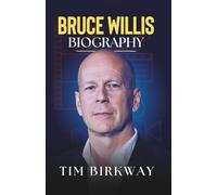 Bruce Willis Biography: A Comprehensive Life Story of the Die Hard Icon and Action Hero (Icons Unveiled)
