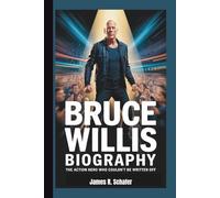 BRUCE WILLIS BIOGRAPHY: The Action Hero Who Couldn’t Be Written Off