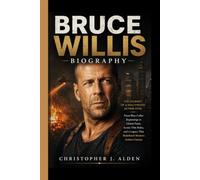 BRUCE WILLIS BIOGRAPHY: The Journey of a Hollywood Action Star- From Blue-Collar Beginnings to Global Fame, Iconic Film Roles, and a Legacy That Redefined Modern Action Cinema