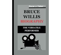 BRUCE WILLIS: THE VERSATILE PERFORMER