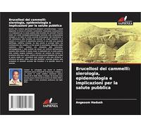 Brucellosi dei cammelli: sierologia, epidemiologia e implicazioni per la salute pubblica