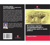 Brucelose caprina: seroepidemiologia e implicações para a saúde pública