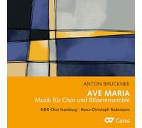 Bruckner : Ave Maria, musique pour chœur et ensemble de vents. Rademann.