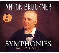 Bruckner - Symphonies: No. 0,2,4,5,6,7