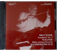 BRUCKNER:SYMPHONY NO.3 (LIVE MUNICH 11/OCT/1954) & WAGNER: RHINE JOURNEY / FUNERAL (1958 LIVE) - KNAPPERTSBUSCH - MUSIC & ARTS
