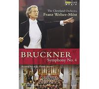 Bruckner: Symphony No. 4 [Franz Welser-M?st, The Cleveland Orchestra] [Arthaus: 101682] [DVD] [2013] [NTSC] by The Cleveland Orchestra