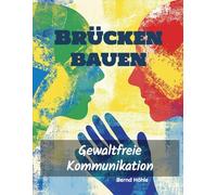 Brücken bauen: Gewaltfreie Kommunikation