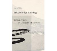 Brücken der Heilung: Jin Shin Jyutsu in Medizin und Therapie