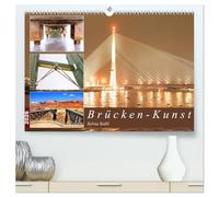 Brücken - Kunst (hochwertiger Premium Wandkalender 2026 DIN A2 quer), Kunstdruck in Hochglanz: Brücken sind Verbindungen zwischen Bergen, Kontinenten ... gesagt, zwischen dem Hier und dem Dort.
