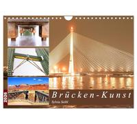 Brücken - Kunst (Wandkalender 2026 DIN A4 quer), CALVENDO Monatskalender: Brücken sind Verbindungen zwischen Bergen, Kontinenten und einfach gesagt, zwischen dem Hier und dem Dort.