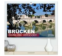 Brücken - Werke die verbinden (hochwertiger Premium Wandkalender 2026 DIN A2 quer), Kunstdruck in Hochglanz: Faszinierende historische und moderne Brückenbauwerke aus verschiedenen Kontinenten