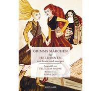 Brüder Grimm Rosa Loy Felic Grimms Märchen für Heldinnen von heute (Tapa dura)