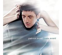Bruel, Patrick - Juste Avant