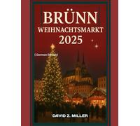 Brünn WEIHNACHTSMARKT 2025: „Die magische Welt der Weihnachtsmärkte entdecken“