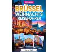 Brüssel Weihnachts reiseführer 2025-2026: Entdecken Sie Weihnachtsmärkte, Winterfeste, festliche Beleuchtung und Top-Attraktionen mit Insider-Tipps