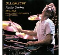 Bruford Bill - Master Strokes 1978 - 1985