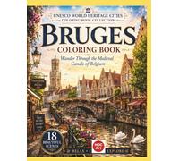 Bruges Coloring Book: Wander Through the Medieval Canals of Belgium | A Relaxing Adult Coloring Book Journey Through a UNESCO World Heritage City ... Heritage Cities Coloring Book Collection)