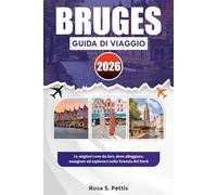 BRUGES GUIDA DI VIAGGIO 2026: Le migliori cose da fare, dove alloggiare, mangiare ed esplorare nella Venezia del Nord