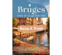 Bruges Guide de voyage 2026-2027
