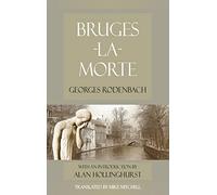 Bruges-la-Morte: and The Death Throes of Towns (Dedalus European Classics)