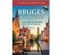 Bruges on a Budget 2025: Travel Guide for Affordable Art & Cultural Itineraries (Journey Trails)