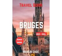 BRUGES TRAVEL GUIDE 2025-2026: Insider Insights and Smart Planning for Confident Travel