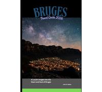 Bruges Travel Guide 2026: A Local’s Insight into the Heart and Soul of Bruges (2026 Travel Companion)