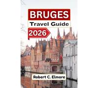 Bruges Travel Guide 2026: Discover cobblestone streets, medieval squares, canals, and local secrets with tips for memorable Belgian adventures
