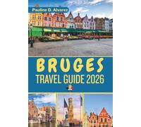Bruges Travel Guide 2026: Discover the Best Attractions, Hidden Gems, and Local Insights