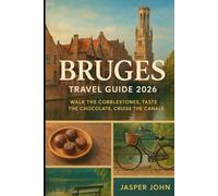 Bruges Travel Guide 2026: Discover the Top Walks, Cafés, Museums, and Day Trips for an Unforgettable Stay in Bruges 2026