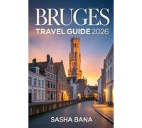 BRUGES TRAVEL GUIDE 2026: Insider Routes, Hidden Courtyards, Canal-Side Secrets & Smart Itineraries for a Timeless Belgian City