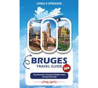 BRUGES TRAVEL GUIDE 2026: Top Attractions, Top Eats & Hidden Gems for Your First Visit