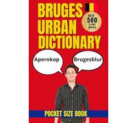 Bruges Urban Dictionary: 500 Fictional Bruges Expressions with Meanings, Examples, and English Translations (Urban Slang Dictionary)