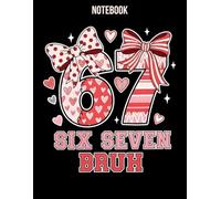 Bruh 67 Valentine Coquette Notebook: Funny Six Seven 6 7 Meme Journal for Women, Girls & Kids