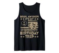 Bruh AW Barco es mi Viaje 47 de cumpleaños Marinero de la Camiseta sin Mangas
